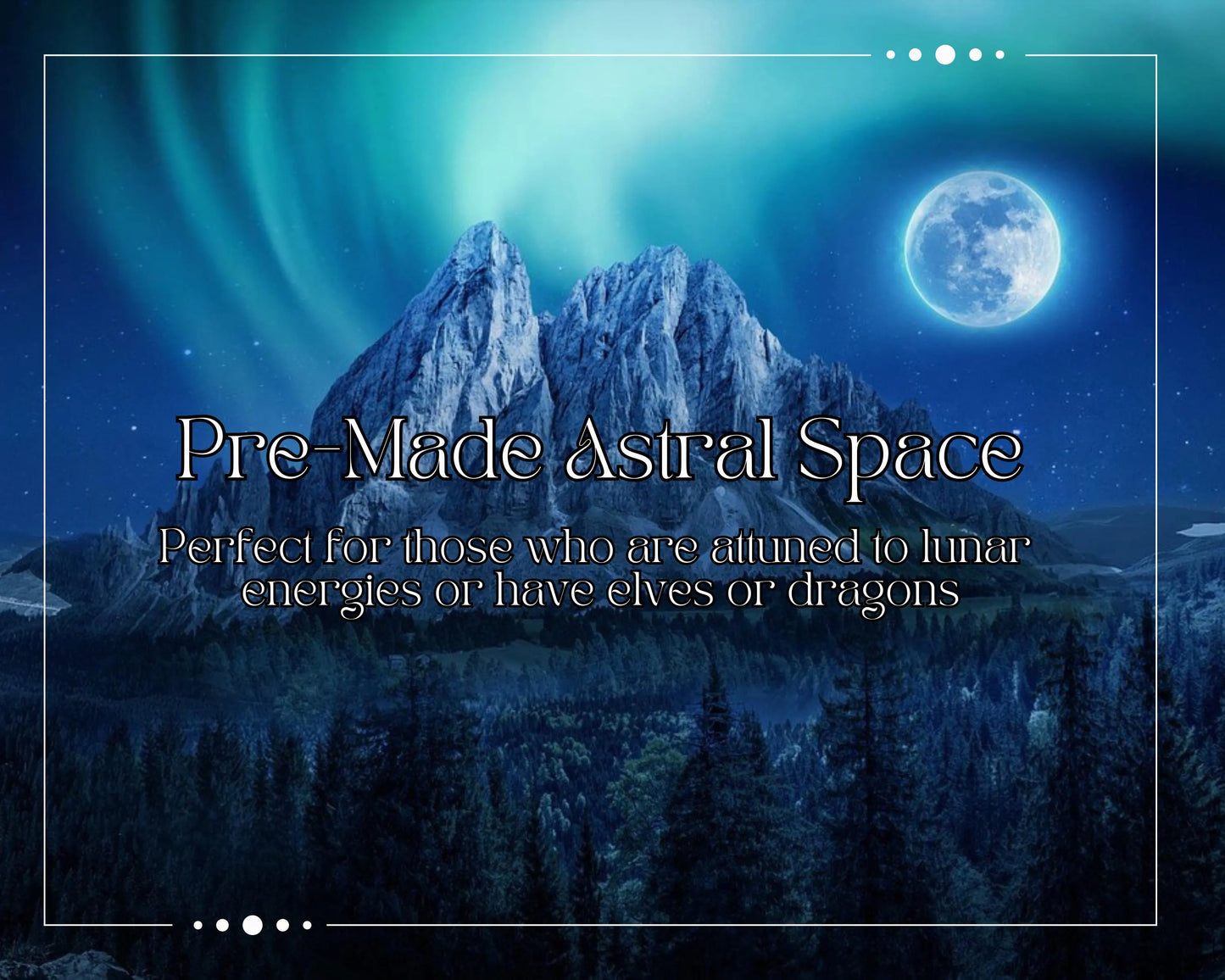 Pre-Made Astral Space