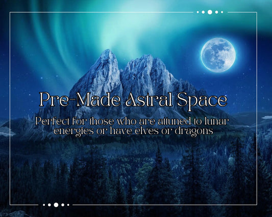 Pre-Made Astral Space